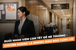 Đuổi nhân viên cận Tết để né thưởng – Chuyện không lạ nhưng năm nào cũng có