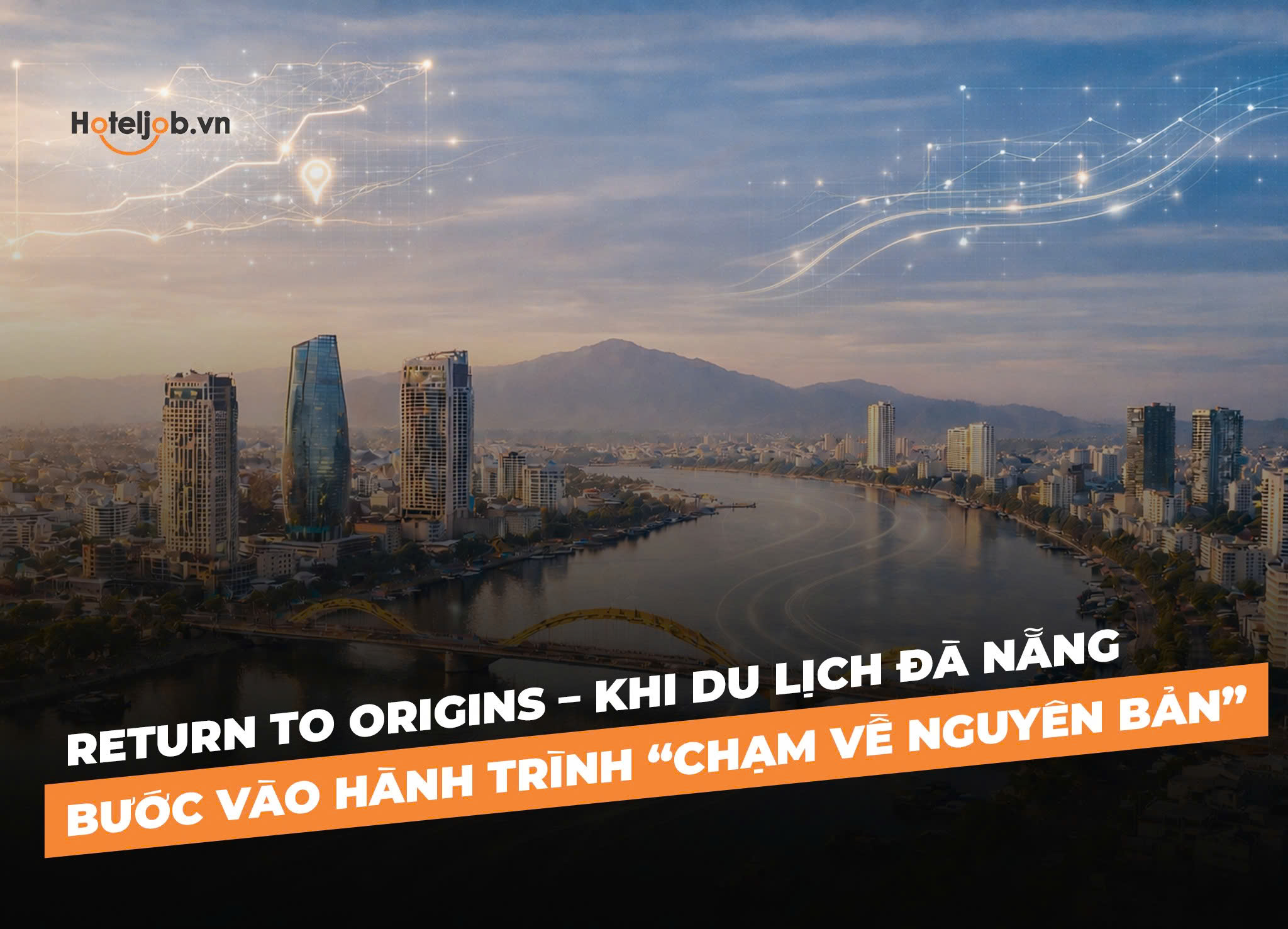 Return to Origins – Khi du lịch Đà Nẵng bước vào hành trình “chạm về nguyên bản”