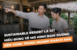 Sustainable Resort là gì? Hiểu đúng về mô hình nghỉ dưỡng bền vững trong ngành Khách sạn
