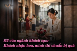 8/3 của ngành khách sạn: Khách nhận hoa, mình thì chuẩn bị quà