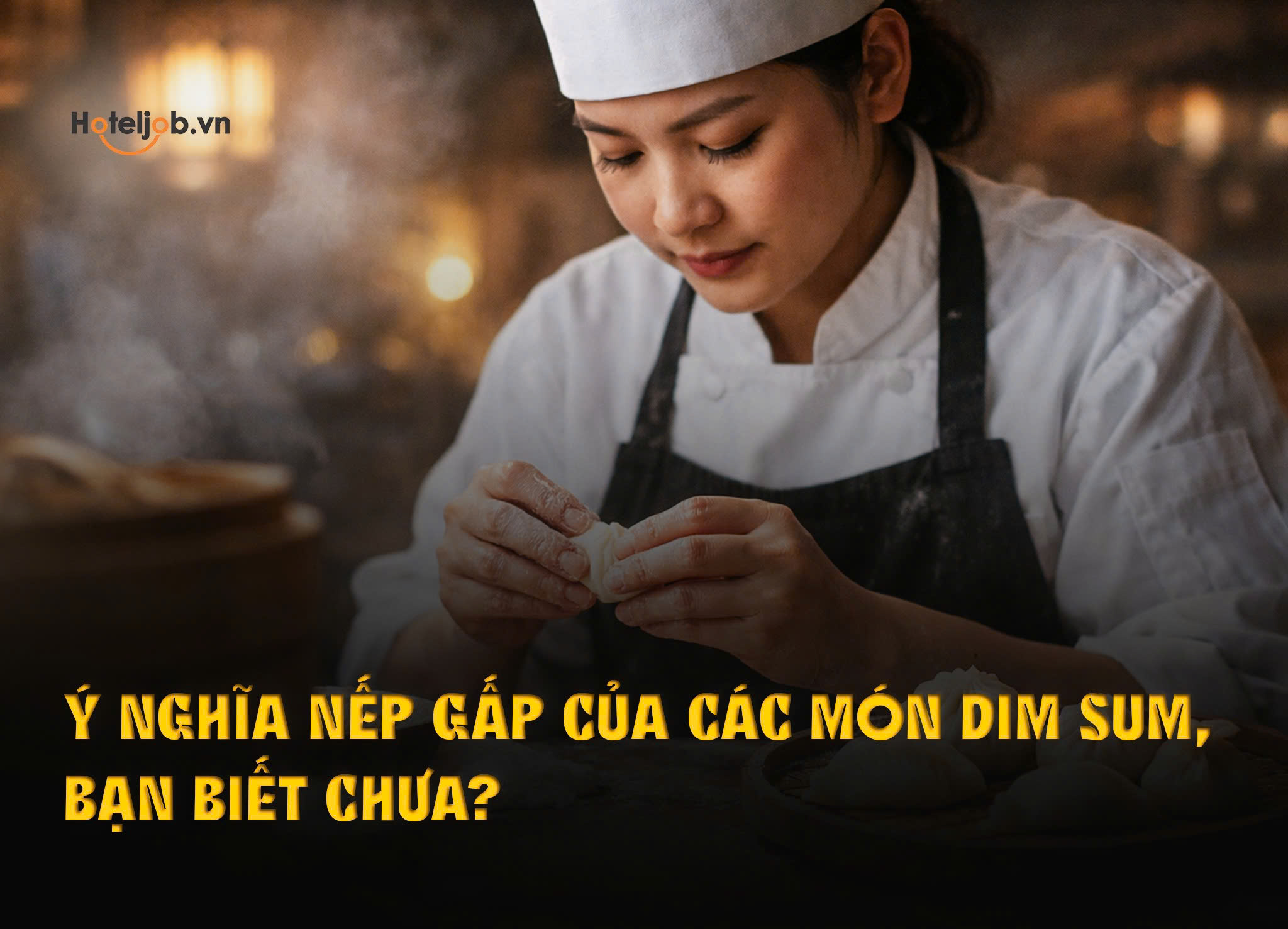Ý nghĩa nếp gấp của các món dimsum, bạn biết chưa?