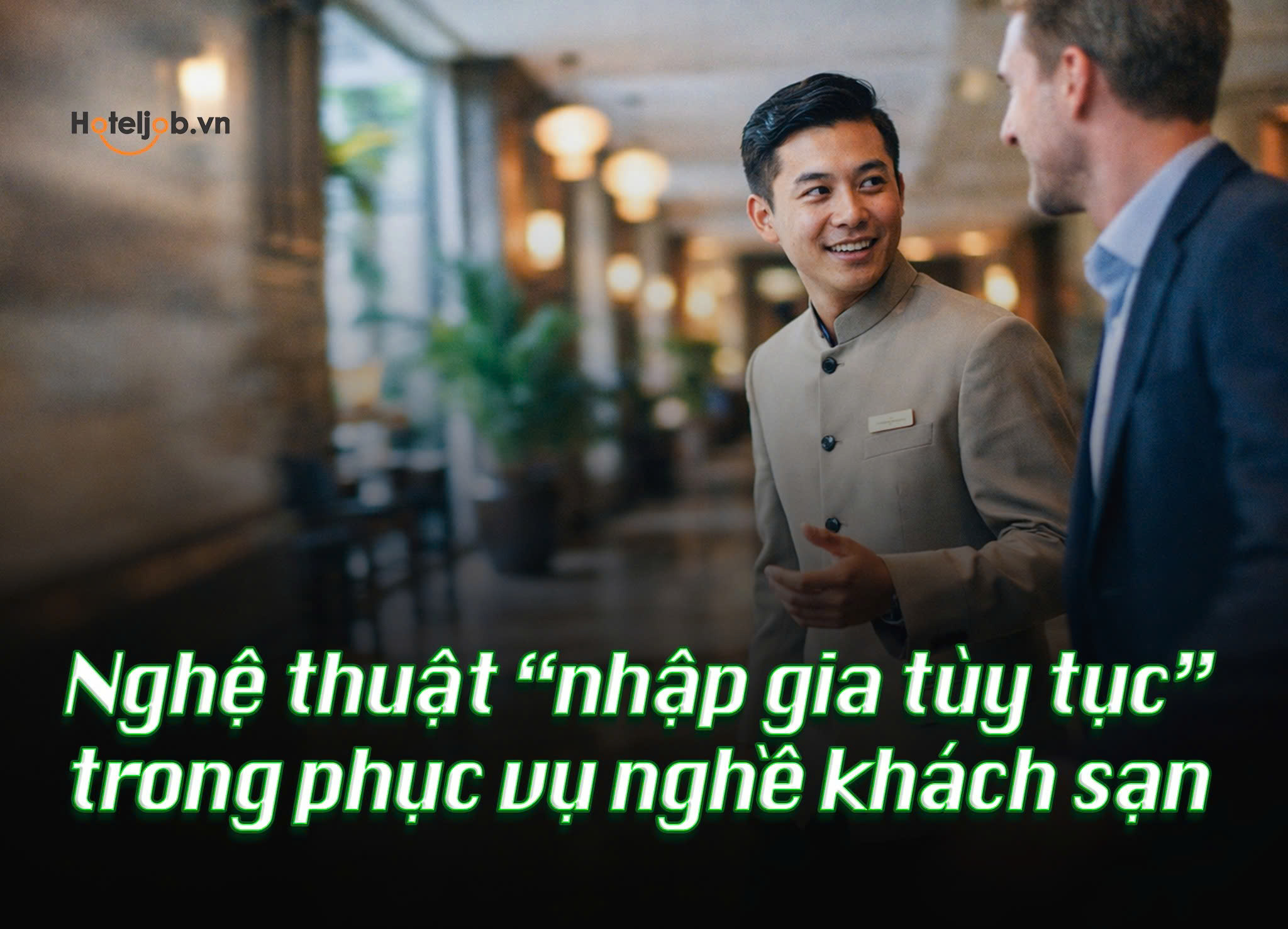Nghệ thuật “nhập gia tùy tục” trong phục vụ nghề khách sạn