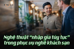 Nghệ thuật “nhập gia tùy tục” trong phục vụ nghề khách sạn