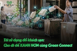 Tái sử dụng đồ khách sạn: Cho đi để XANH HƠN cùng Green Connect