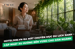 Hoteljob.vn ra mắt chuyên mục Du lịch xanh – Cập nhật xu hướng bền vững cho dân ngành