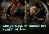 Build là gì? Kỹ thuật pha chế “đơn giản nhất nhưng dễ sai nhất” của Bartender