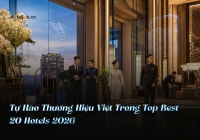 Tự Hào Thương Hiệu Việt Trong Top Best 20 Hotels 2026