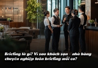 Briefing là gì? Vì sao khách sạn - nhà hàng chuyên nghiệp luôn briefing mỗi ca?