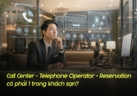 Call Center - Telephone Operator - Reservation có phải 1 trong khách sạn?