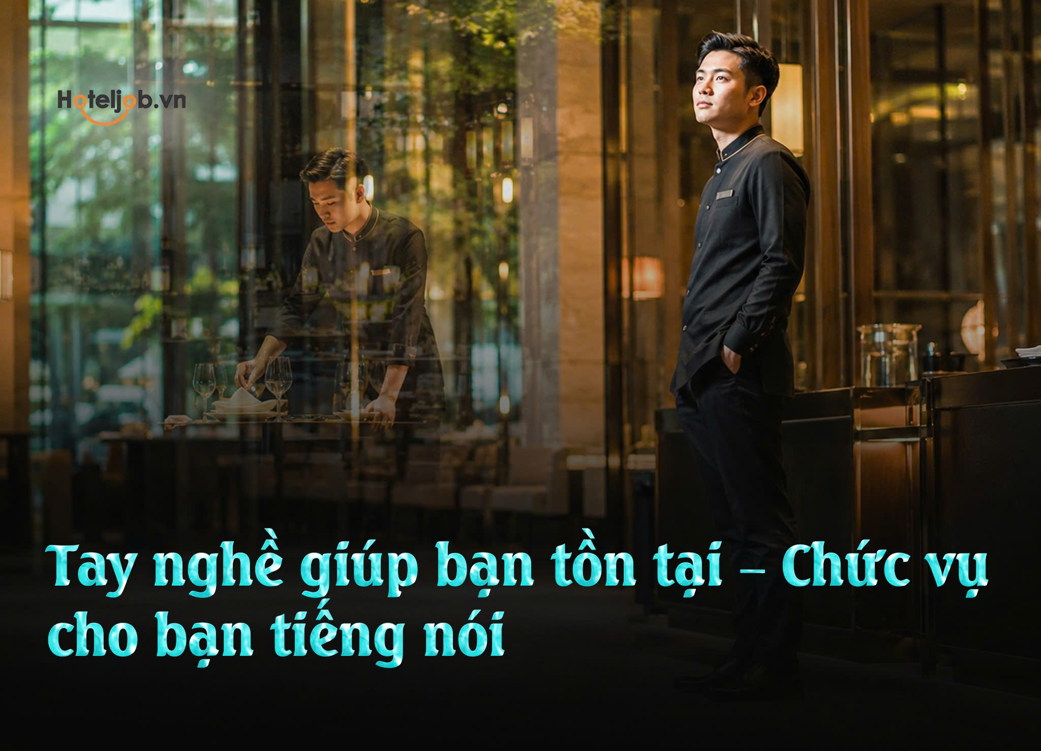 Tay nghề giúp bạn tồn tại – Chức vụ cho bạn tiếng nói