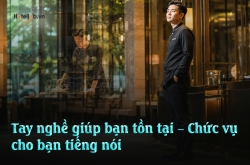 Tay nghề giúp bạn tồn tại – Chức vụ cho bạn tiếng nói