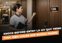 Knock-before-entry là gì? Quy trình thực hiện chuẩn SOP buồng phòng