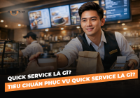 Quick Service là gì? Tiêu chuẩn phục vụ Quick Service là gì?