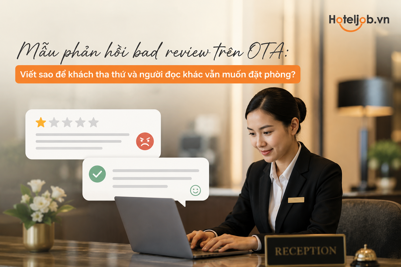 Mẫu phản hồi bad review trên OTA: Viết sao để khách tha thứ và người đọc khác vẫn muốn đặt phòng?