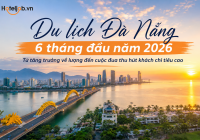 Du lịch Đà Nẵng 6 tháng đầu năm 2026: Từ tăng trưởng về lượng đến cuộc đua hút khách chi tiêu cao