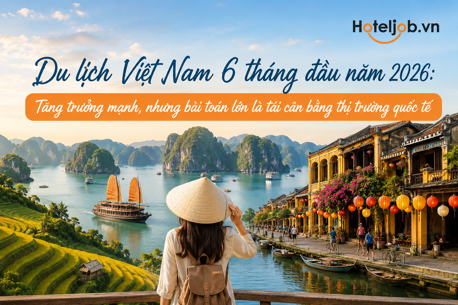 Du lịch Việt Nam 6 tháng đầu năm 2026: Tăng trưởng mạnh, nhưng bài toán lớn là tái cân bằng thị trường quốc tế