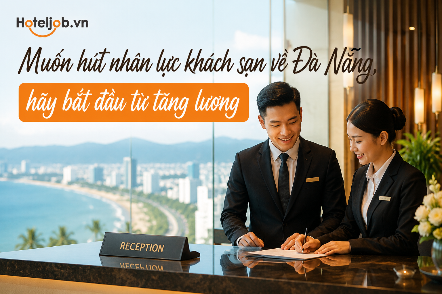 Tăng lương có giúp giảm thiếu hụt nhân lực ngành Khách sạn - Du lịch Đà Nẵng?
