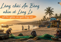 Từ Làng chài An Bàng nhìn về Làng Lò – một trải nghiệm của người trong cuộc.