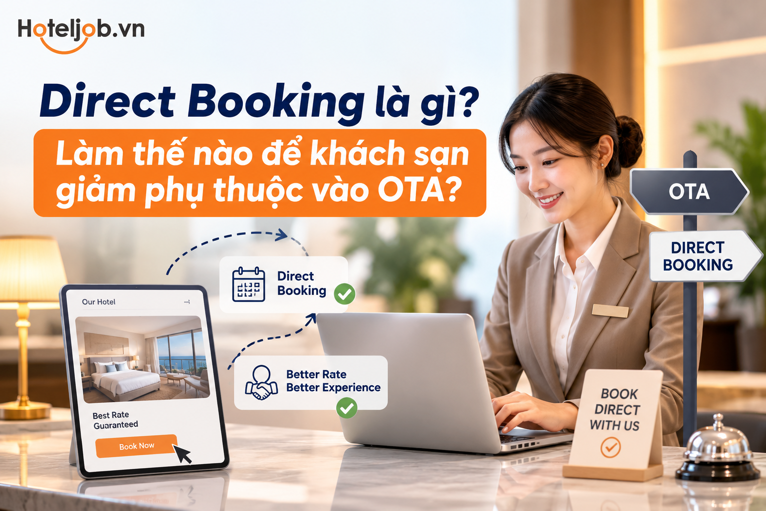 Direct Booking là gì? Làm thế nào để khách sạn giảm phụ thuộc vào OTA?