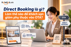 Direct Booking là gì? Làm thế nào để khách sạn giảm phụ thuộc vào OTA?