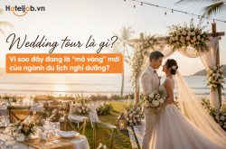 Wedding tour là gì? Vì sao loại hình này đang là