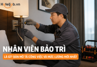 Nhân viên bảo trì khách sạn là gì? Bản mô tả công việc và mức lương mới nhất