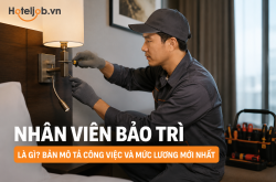 Nhân viên bảo trì khách sạn là gì? Bản mô tả công việc và mức lương mới nhất
