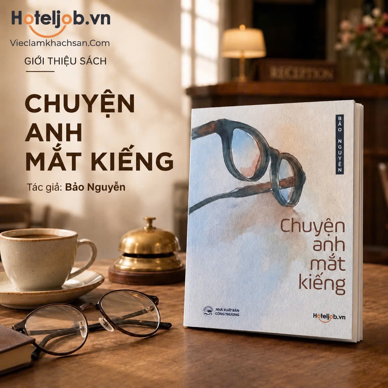 “Chuyện anh mắt kiếng” – Cuốn sách gối đầu giường cho người làm khách sạn