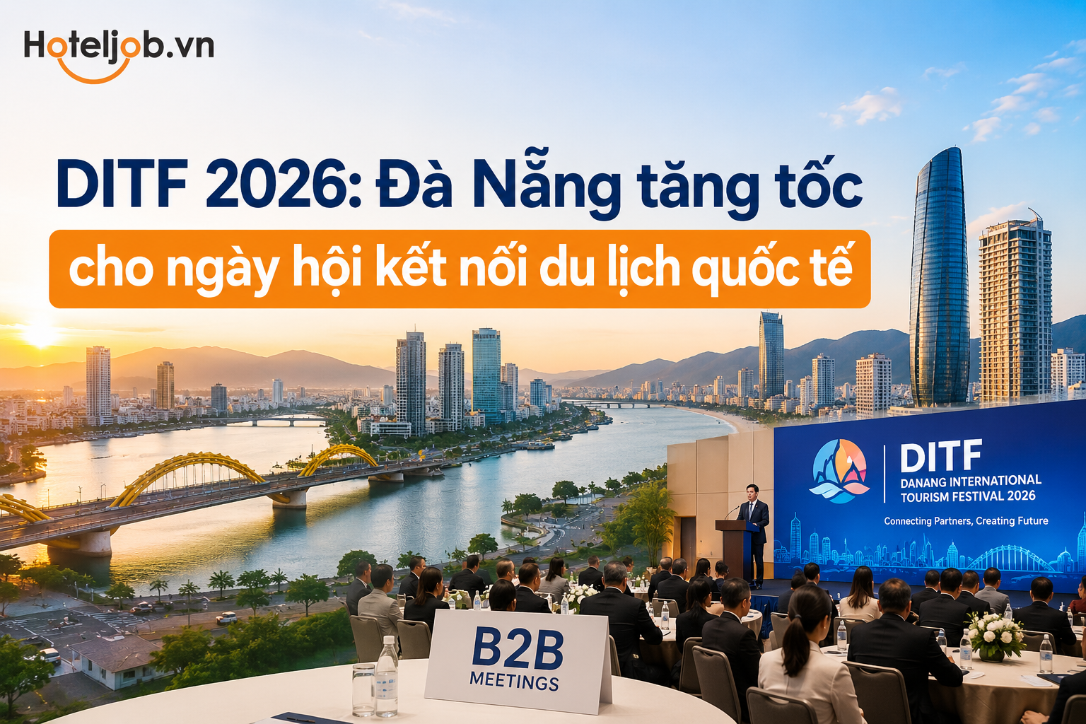 DITF 2026: Đà Nẵng tăng tốc cho ngày hội kết nối du lịch quốc tế