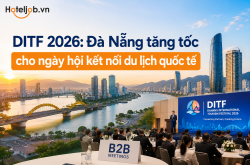 DITF 2026: Đà Nẵng tăng tốc cho ngày hội kết nối du lịch quốc tế