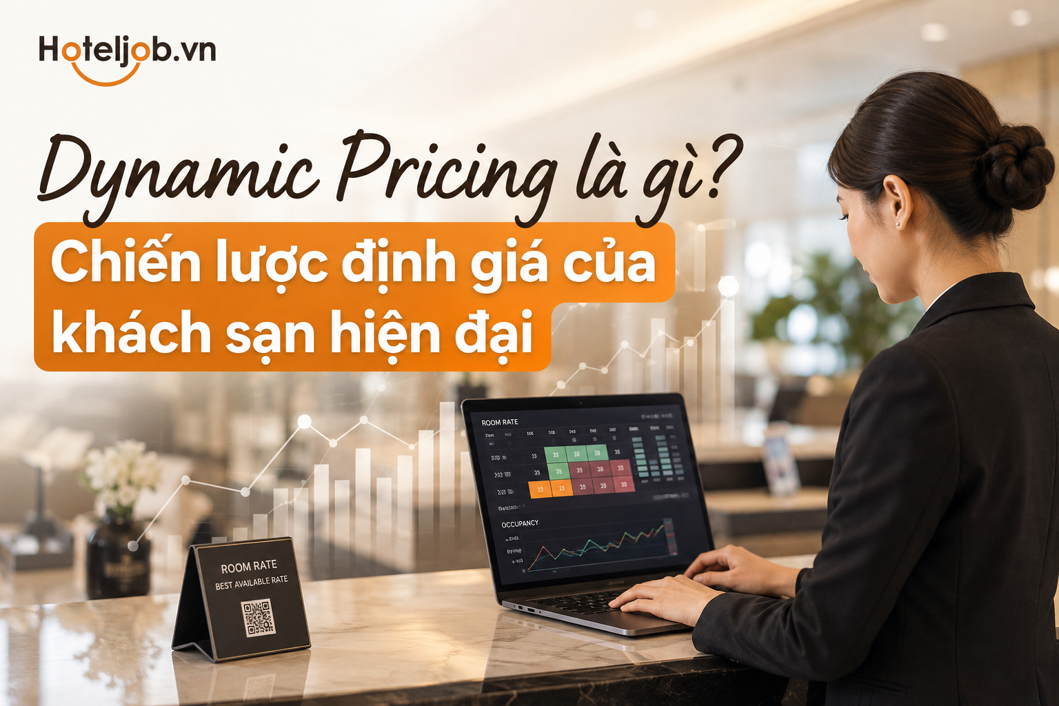 Dynamic Pricing là gì? Chiến lược định giá của khách sạn hiện đại