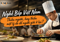 Nghề Bếp Việt Nam đang thiếu người, hay thiếu một lý do để người giỏi ở lại?