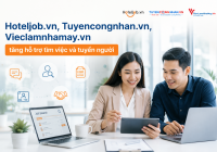 Hoteljob.vn, Tuyencongnhan.vn, Vieclamnhamay.vn tăng hỗ trợ tìm việc và tuyển người