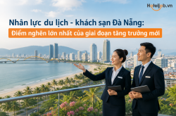 Nhân lực du lịch - khách sạn Đà Nẵng: Điểm nghẽn lớn nhất của giai đoạn tăng trưởng mới