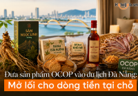 Đưa sản phẩm OCOP vào du lịch Đà Nẵng: Mở lối cho dòng tiền tại chỗ