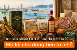 Đưa sản phẩm OCOP vào du lịch Đà Nẵng: Mở lối cho dòng tiền tại chỗ