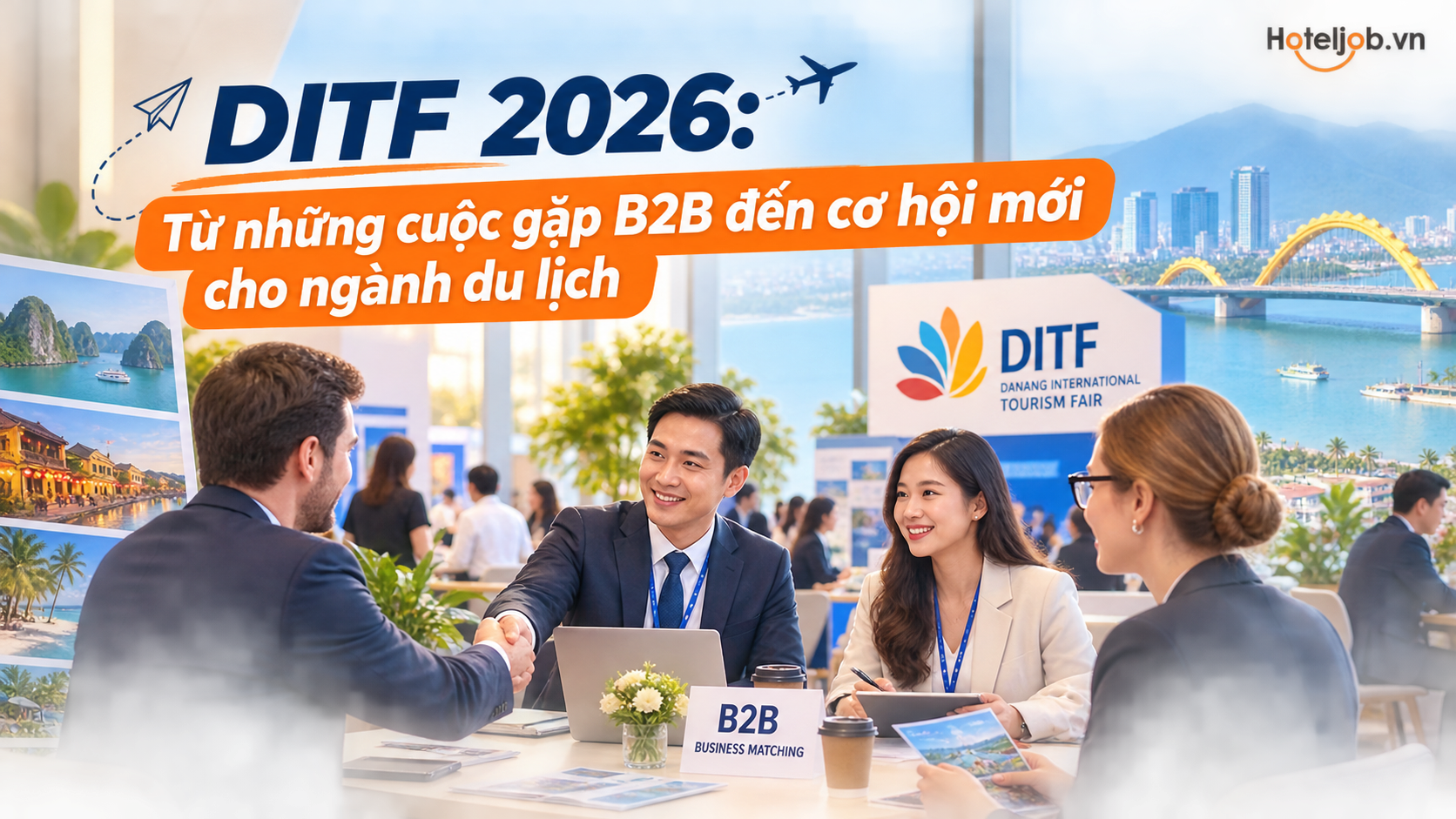 DITF 2026: Từ những cuộc gặp B2B đến cơ hội mới cho ngành du lịch