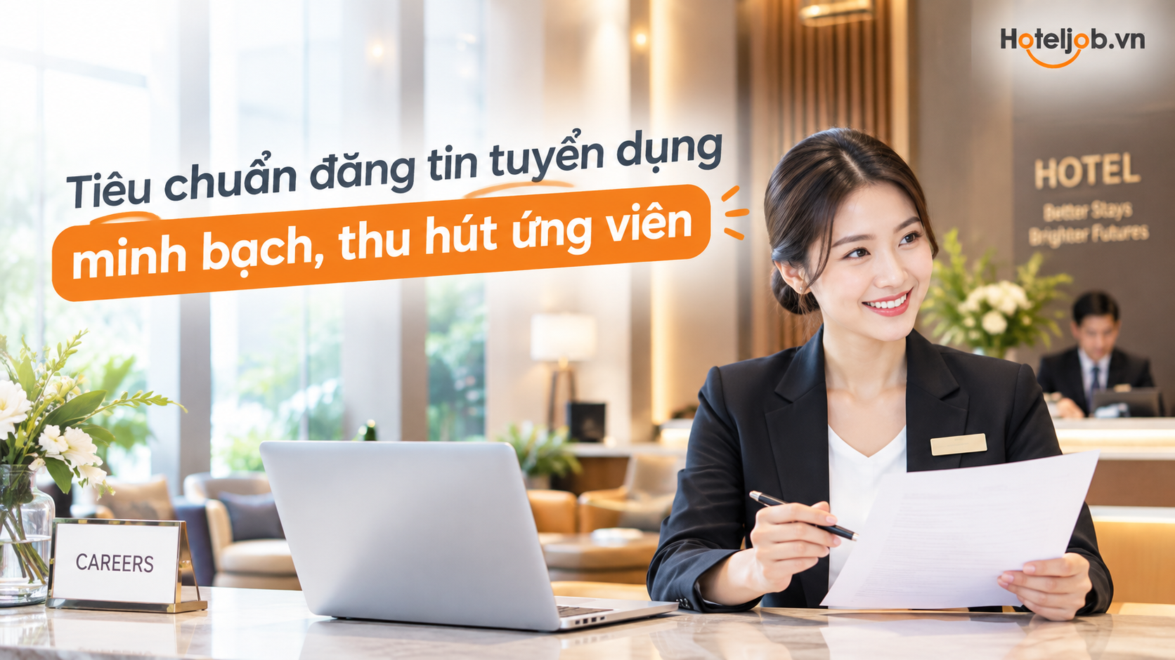 Tiêu chuẩn đăng tin tuyển dụng minh bạch, thu hút ứng viên trên Hoteljob.vn