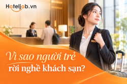 Vì sao người trẻ rời nghề khách sạn?