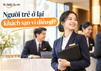 Người trẻ ở lại khách sạn vì điều gì?