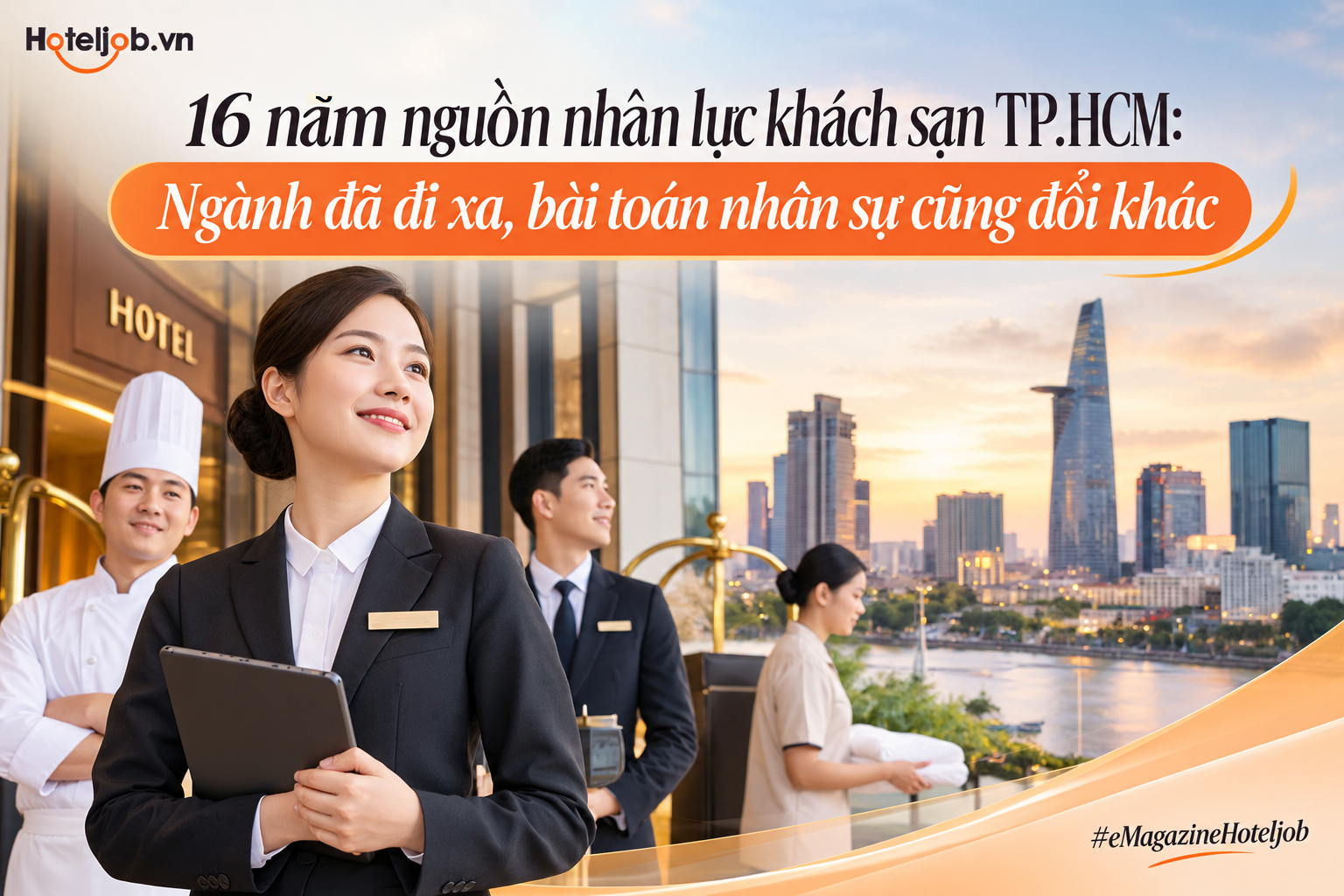 16 năm nguồn nhân lực khách sạn TP.HCM: Ngành đã đi xa, bài toán nhân sự cũng đổi khác