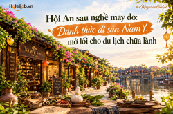 Hội An sau nghề may đo: Đánh thức di sản Nam Y, mở lối cho du lịch chữa lành