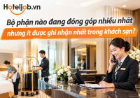Bộ phận nào đang đóng góp nhiều nhất nhưng ít được ghi nhận nhất trong khách sạn?