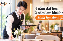 4 năm Đại học, 2 năm làm khách sạn: Mình học được gì?